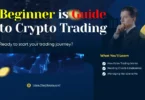 Beginner is Guide to Crypto Trading