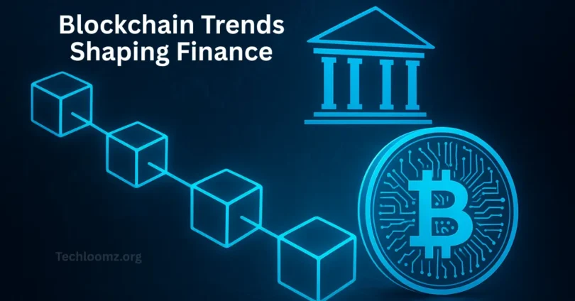 Blockchain Trends Shaping Finance